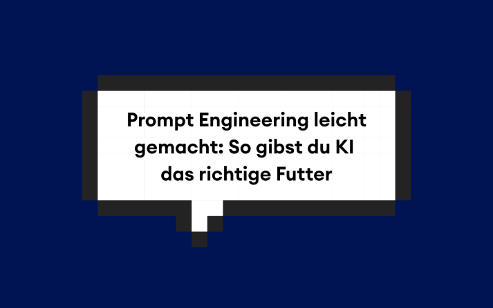 Prompting einfach erklärt: Wie du mit klaren Prompts bessere KI-Ergebnisse bekommst